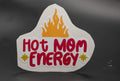 Hot Mom Energy Sticker